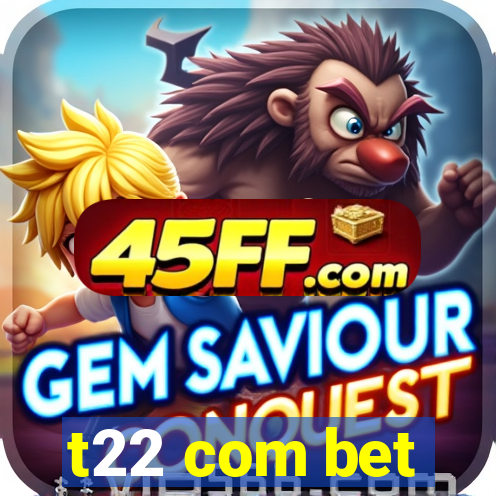 t22 com bet